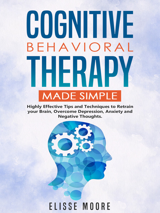 Title details for Cognitive Behavioral Therapy Made Simple by Elisse Moore - Wait list